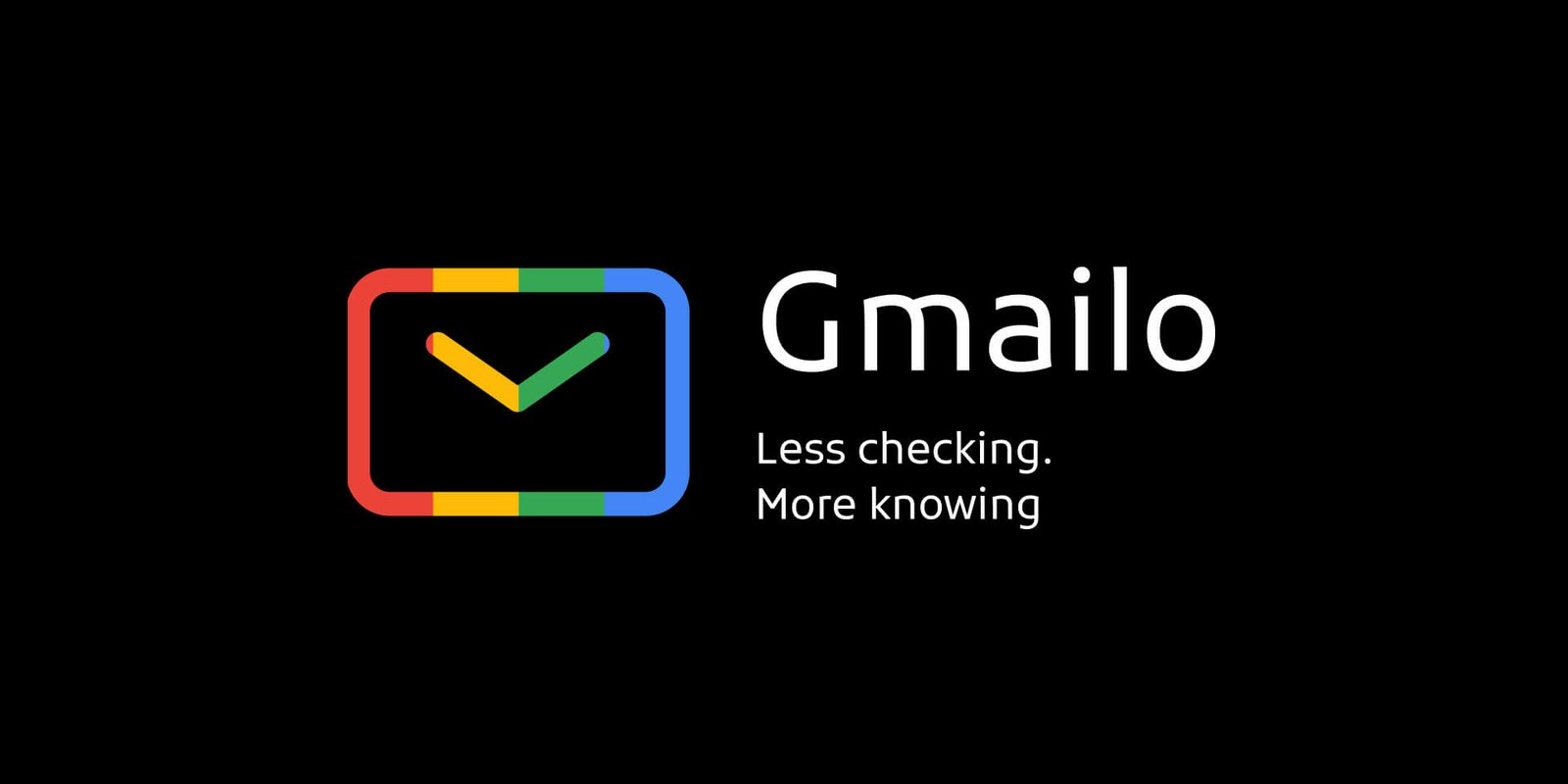 Gmailo — Less checking. More knowing.